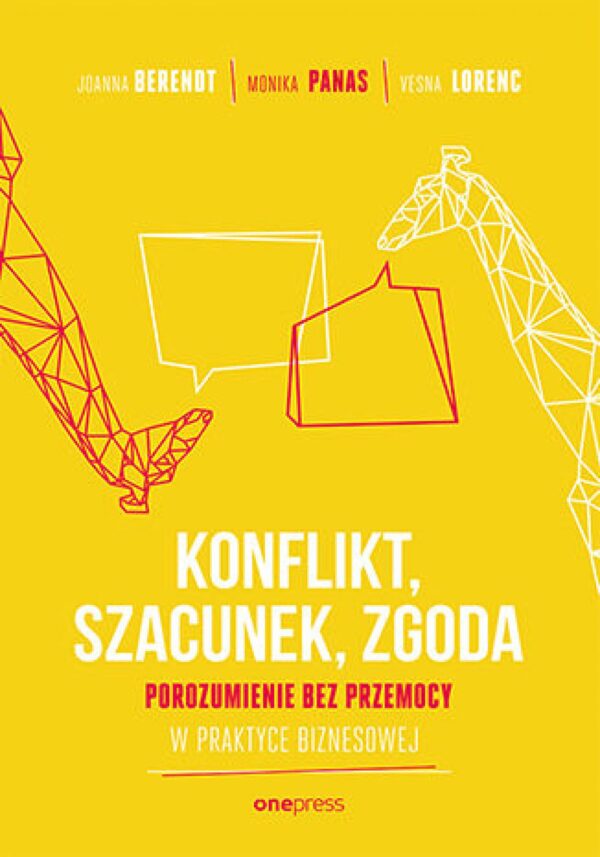 KONFLIKT, SZACUNEK, ZGODA. Porozumienie bez Przemocy w praktyce biznesowej — okładka e-booka