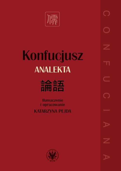 Tytuł: Konfucjusz. Analekta
Autor: Konfucjusz
Wydawnictwo: Wydawnictwa Uniwersytetu Warszawskiego
Formaty: PDF, EPUB, MOBI