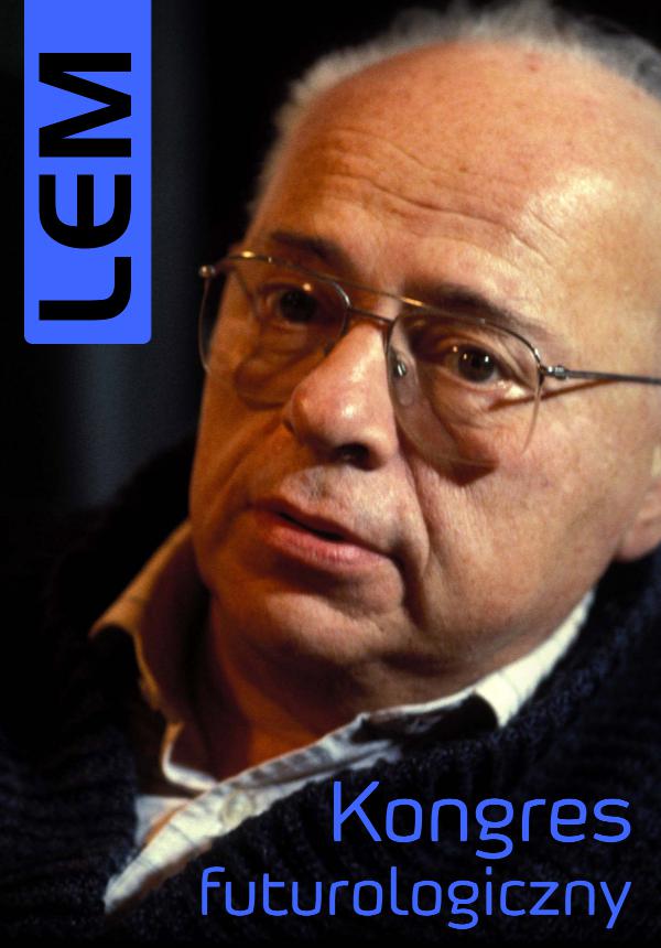 Tytuł: Kongres futurologiczny
Autor: Stanisław Lem
Wydawnictwo: Pro Auctore
Formaty: EPUB, MOBI