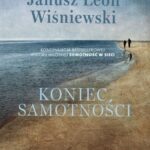 Tytuł: Koniec samotności
Autor: Janusz Leon Wiśniewski
Wydawnictwo: Wielka Litera
Formaty: EPUB, MOBI