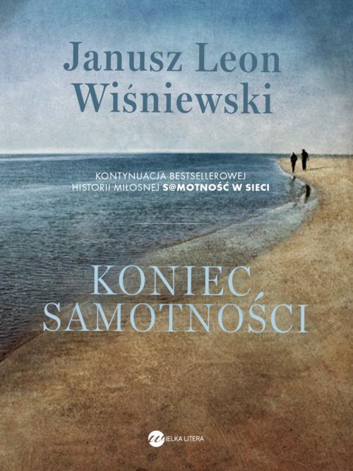 Tytuł: Koniec samotności
Autor: Janusz Leon Wiśniewski
Wydawnictwo: Wielka Litera
Formaty: EPUB, MOBI