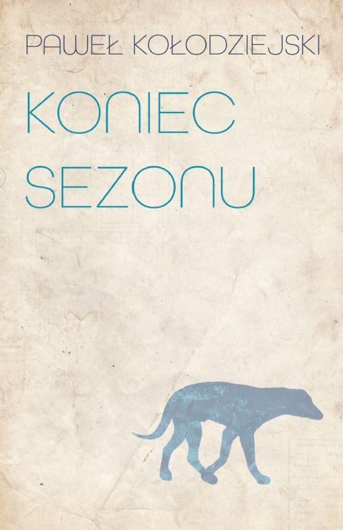Tytuł: Koniec sezonu
Autor: Paweł Kołodziejski
Wydawnictwo: Warszawska Firma Wydawnicza
Formaty: EPUB