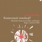 Konieczność rewolucji? Marksiści francuscy wobec wydarzeń maja i czerwca 1968 — okładka e-booka