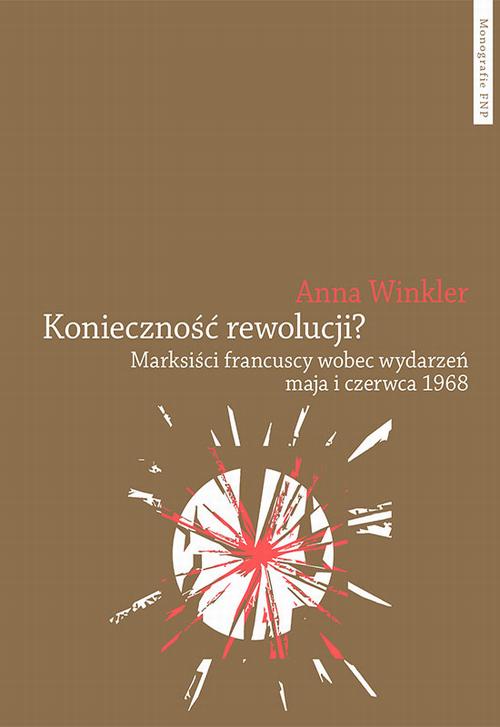 Konieczność rewolucji? Marksiści francuscy wobec wydarzeń maja i czerwca 1968 — okładka e-booka