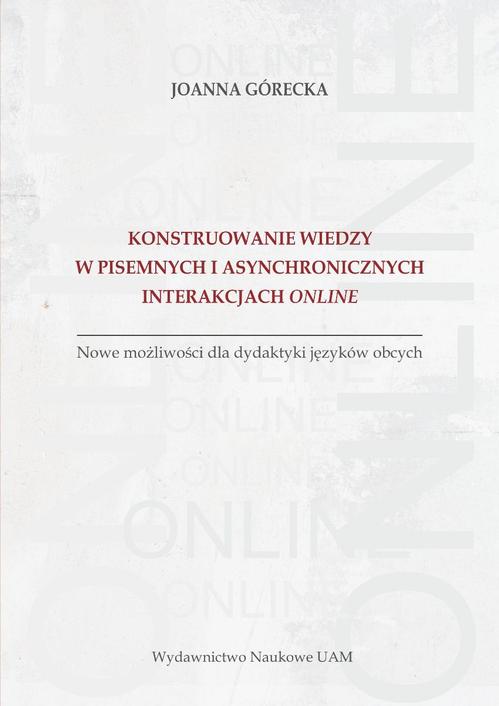 Konstruowanie wiedzy w pisemnych i asynchronicznych interakcjach online — okładka e-booka