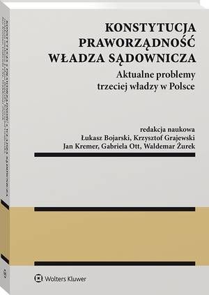 Konstytucja. Praworządność. Władza sądownicza. Aktualne problemy trzeciej władzy w Polsce — okładka e-booka