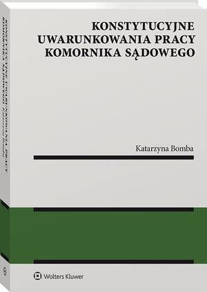 Konstytucyjne uwarunkowania pracy komornika sądowego — okładka e-booka