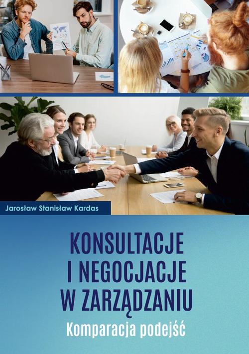 Tytuł: Konsultacje i negocjacje w zarządzaniu. Komparacja podejść
Autor: Jarosław Stanisław Kardas
Wydawnictwo: Uniwersytet w Siedlcach
Formaty: PDF