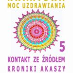 Tytuł: Kontakt ze Źródłem Kroniki Akaszy. Kwantowa Moc Uzdrawiania. Księga 5
Autor: Dr Renata Zarzycka
Wydawnictwo: Akademia Rozwoju Coaching Życia
Formaty: MP3