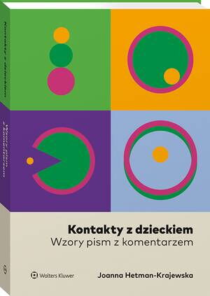 Tytuł: Kontakty z dzieckiem. Wzory pism z komentarzem
Autor: Joanna Hetman-Krajewska
Wydawnictwo: Wolters Kluwer
Formaty: PDF