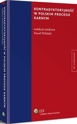 Tytuł: Kontradyktoryjność w polskim procesie karnym
Autor: Paweł Wiliński
Wydawnictwo: Wolters Kluwer
Formaty: PDF