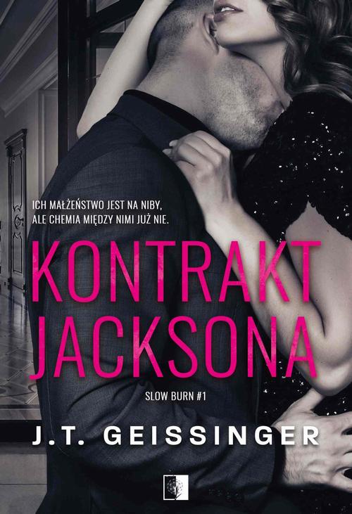 Tytuł: Kontrakt Jacksona
Autor: J.T. Geissinger
Wydawnictwo: NieZwykłe
Formaty: PDF, EPUB, MOBI