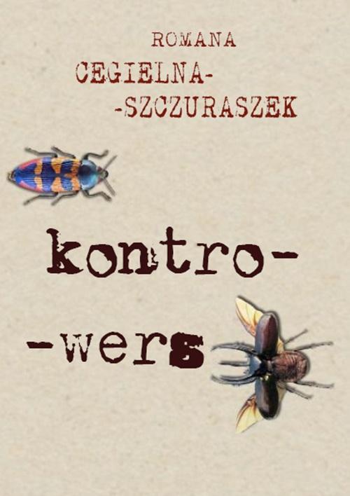 Tytuł: Kontro-wers
Autor: Romana Cegielna-Szczuraszek
Wydawnictwo: Liberum Verbum
Formaty: MOBI