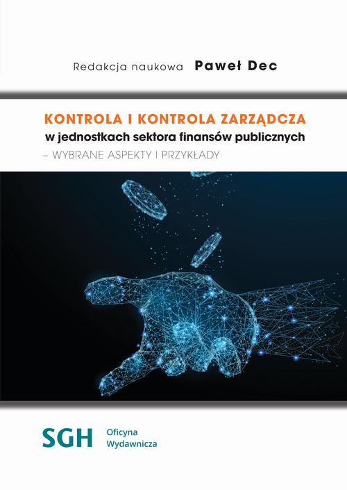 Tytuł: Kontrola i kontrola zarządcza w jednostkach sektora finansów publicznych - wybrane aspekty i przykłady.
Autor: 
Wydawnictwo: Szkoła Główna Handlowa
Formaty: PDF