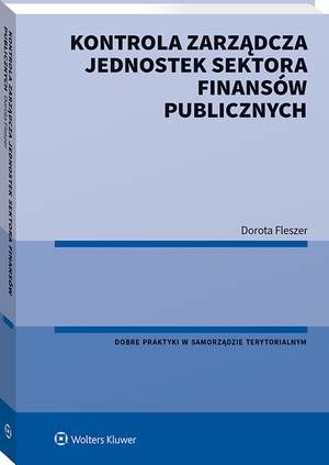 Tytuł: Kontrola zarządcza jednostek sektora finansów publicznych
Autor: Dorota Fleszer
Wydawnictwo: Wolters Kluwer
Formaty: PDF