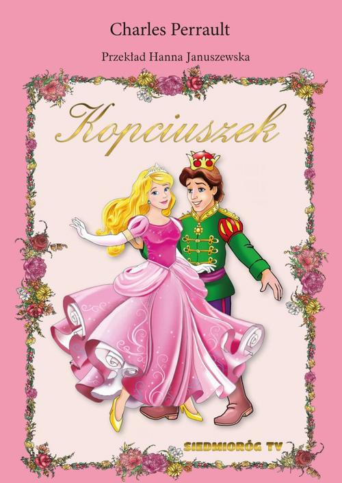 Tytuł: Kopciuszek
Autor: Hanna Januszewska
Wydawnictwo: Siedmioróg
Formaty: MOBI, EPUB
