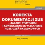 Korekta dokumentacji ZUS – zasady, przypadki i konsekwencje w zakresie rozliczeń składkowych — okładka e-booka