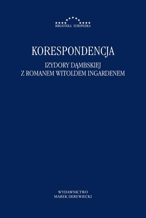 Tytuł: Korespondencja Izydory Dąmbskiej i Romana Witolda Ingardena
Autor: Izydora Dąmbska, Roman Witold Ingarden
Wydawnictwo: Marek Derewiecki
Formaty: PDF