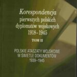 Tytuł: Korespondencja pierwszych polskich dyplomatów wojskowych 1918–1945
Autor: Lech Drab
Wydawnictwo: Uniwersytet Jana Długosza w Częstochowie
Formaty: PDF