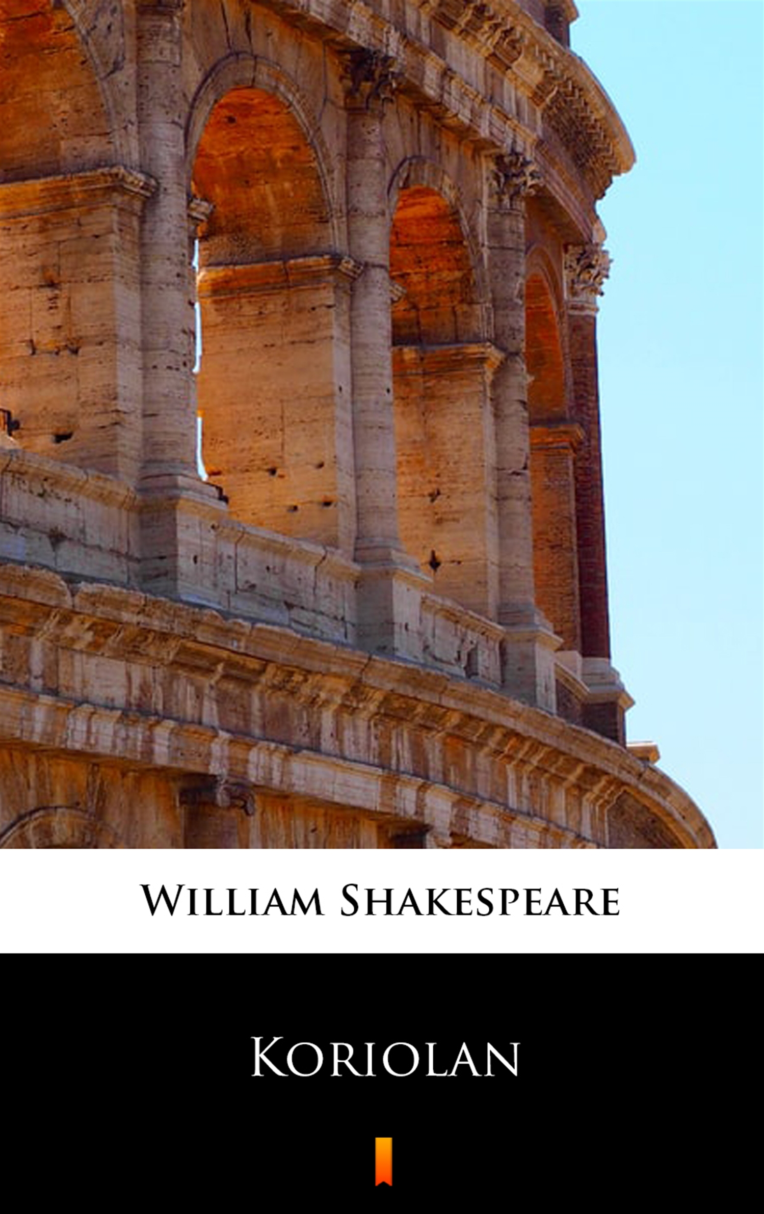 Tytuł: Koriolan
Autor: William Shakespeare
Wydawnictwo: KtoCzyta.pl
Formaty: EPUB, MOBI