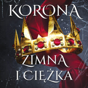 Tytuł: Korona zimna i ciężka
Autor: Stacia Stark
Wydawnictwo: AKURAT
Formaty: EPUB, MOBI
