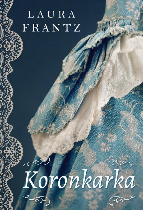Tytuł: Koronkarka
Autor: Laura Frantz
Wydawnictwo: Dreams
Formaty: EPUB, MOBI