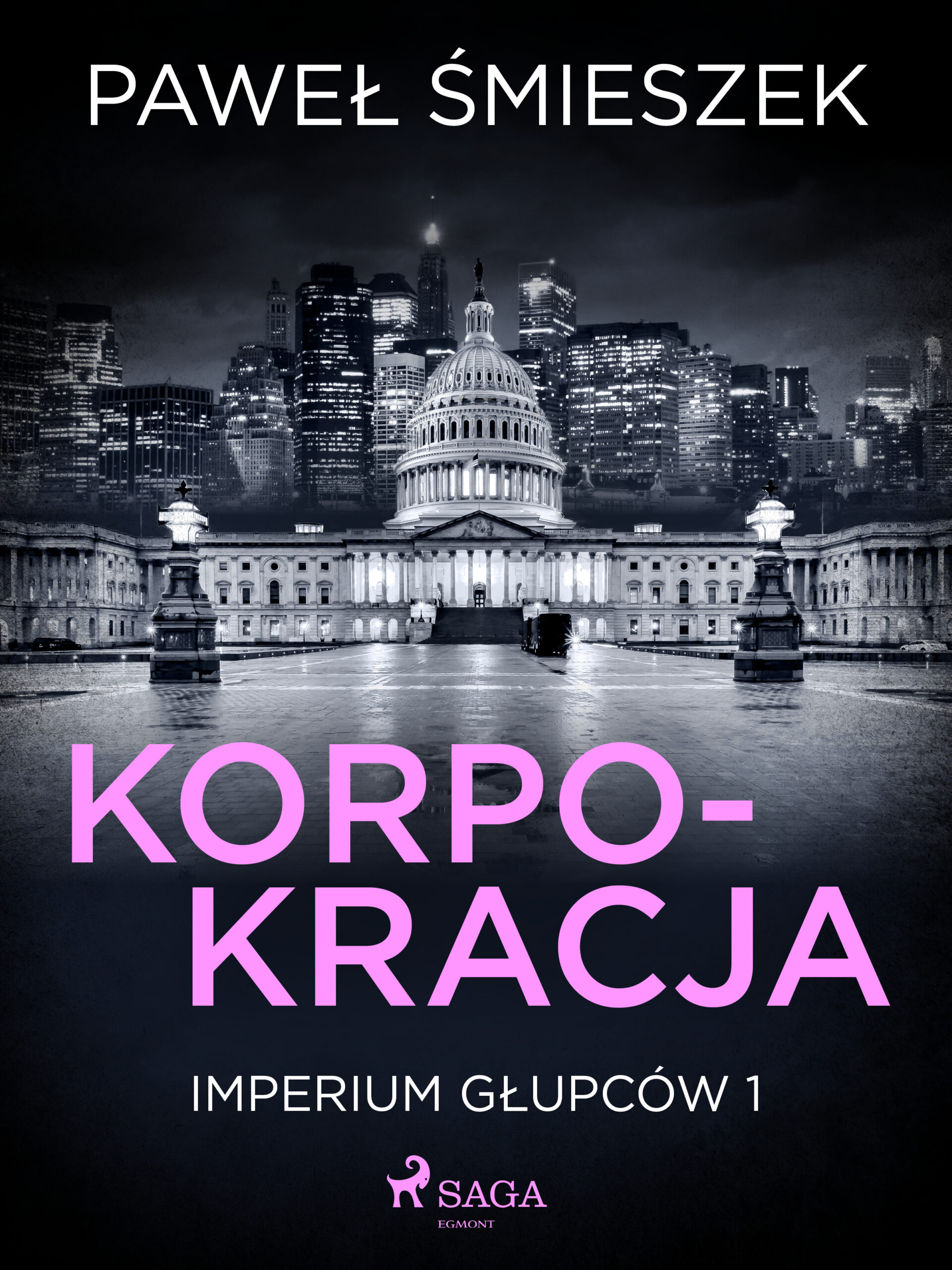 Tytuł: Korpokracja
Autor: Paweł Śmieszek
Wydawnictwo: SAGA Egmont
Formaty: EPUB, MOBI