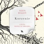 Tytuł: Korzenie
Autor: Alex Haley
Wydawnictwo: Albatros
Formaty: MP3