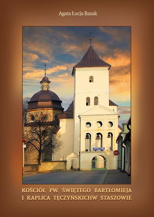 Tytuł: Kościół pw. świętego Bartłomieja i kaplica Tęczyńskich w Staszowie
Autor: Agata Łucja Bazak
Wydawnictwo: Armoryka
Formaty: PDF