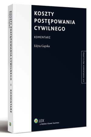 Tytuł: Koszty postępowania cywilnego. Komentarz
Autor: Edyta Gapska
Wydawnictwo: Wolters Kluwer
Formaty: PDF
