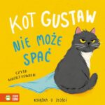Tytuł: Kot Gustaw nie może spać. Książka o złości
Autor: Zenon Łapka
Wydawnictwo: Zielona Sowa
Formaty: MP3