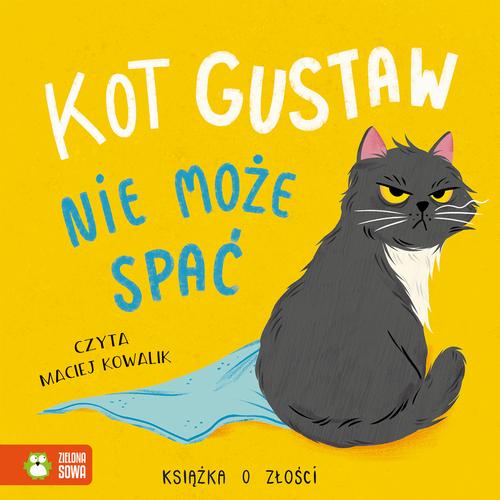 Tytuł: Kot Gustaw nie może spać. Książka o złości
Autor: Zenon Łapka
Wydawnictwo: Zielona Sowa
Formaty: MP3