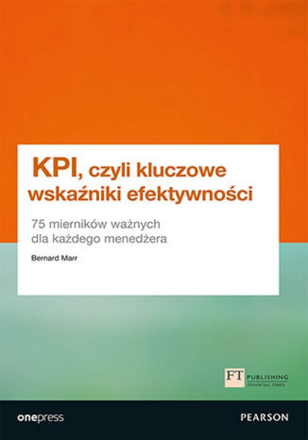 KPI, czyli kluczowe wskaźniki efektywności. 75 mierników ważnych dla każdego menedżera — okładka e-booka