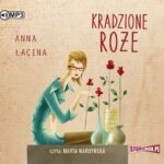 Tytuł: Kradzione róże
Autor: Anna Łacina
Wydawnictwo: Storybox
Formaty: MP3