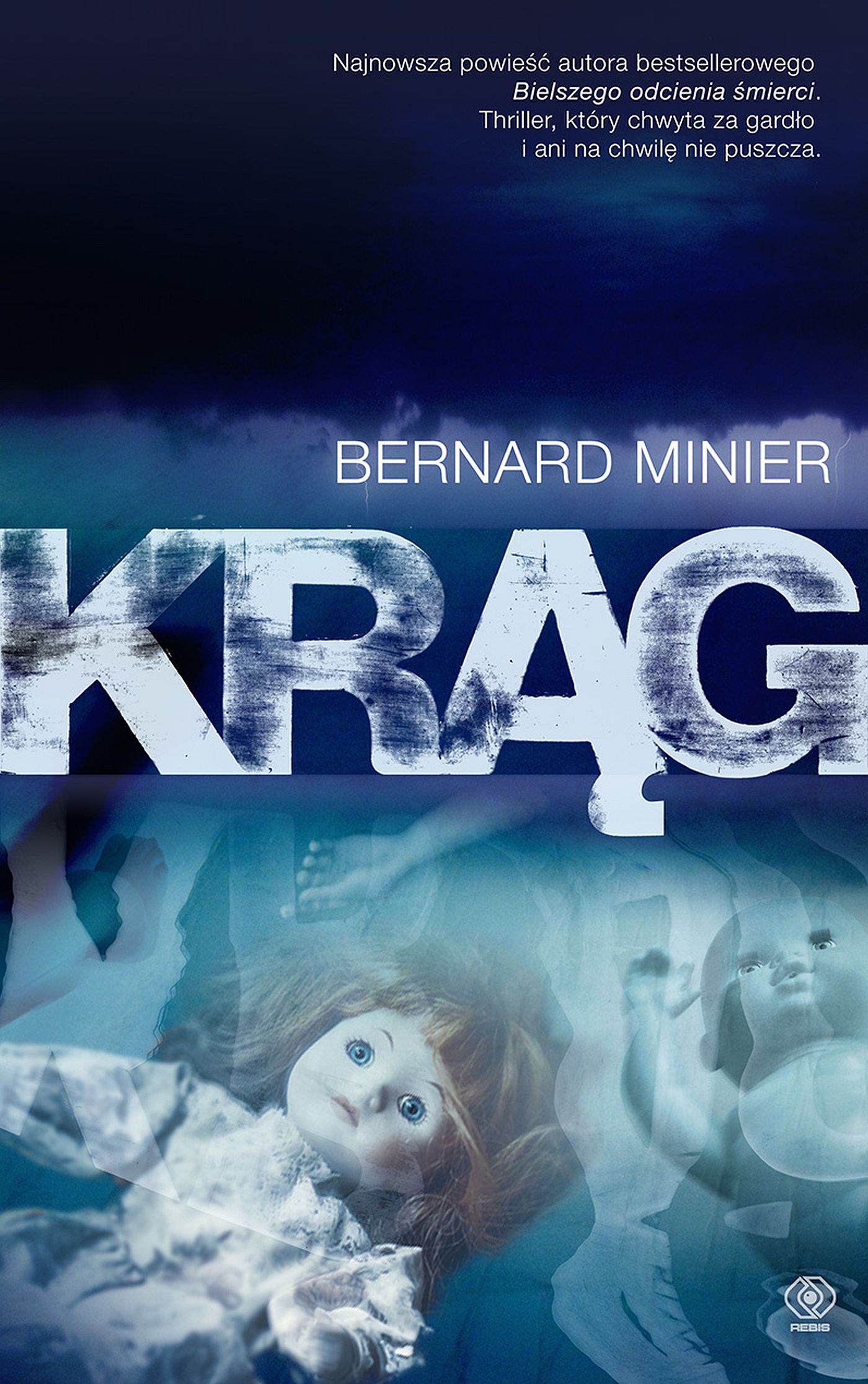 Tytuł: Krąg
Autor: Bernard Minier
Wydawnictwo: REBIS
Formaty: EPUB, MOBI