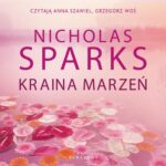 Tytuł: KRAINA MARZEŃ
Autor: Nicholas Sparks
Wydawnictwo: Albatros
Formaty: MP3