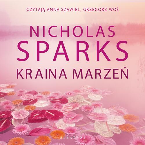 Tytuł: KRAINA MARZEŃ
Autor: Nicholas Sparks
Wydawnictwo: Albatros
Formaty: MP3