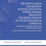 Tytuł: Krajowa Mapa Zagrożeń Bezpieczeństwa nową formą dialogu polskiej Policji ze społecznością lokalną na rzecz bezpieczeństwa wewnętrznego. Aspekt społeczno-pedagogiczny
Autor: Jadwiga Stawnicka, Iwona Klonowska
Wydawnictwo: Oficyna Wydawnicza Humanitas
Formaty: PDF