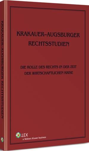 Krakauer-Augsburger Rechtsstudien. Die Rolle des Rechts in der Zeit der wirtschaftlichen Krise — okładka e-booka