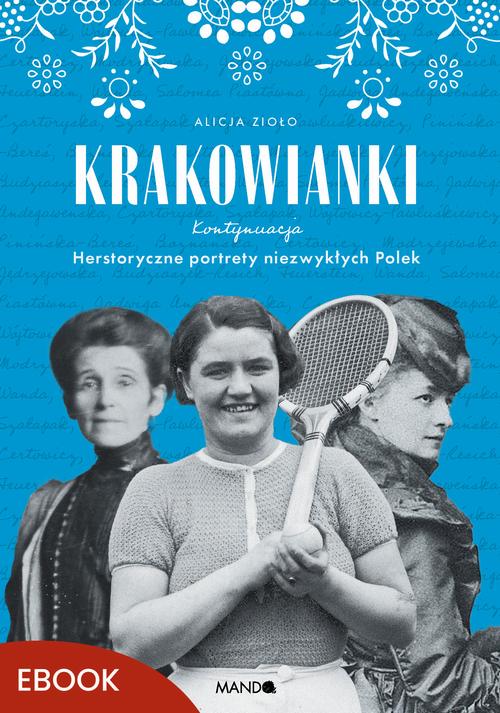 Krakowianki. Kontynuacja. Herstoryczne portrety niezwykłych Polek — okładka e-booka