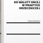 Kredyty waloryzowane do waluty obcej w praktyce orzeczniczej — okładka e-booka