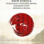 Krew kobieca w religiach i folklorze Japonii: konteksty „Sutry krwawego jeziora” — okładka e-booka