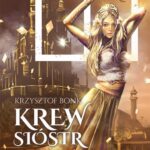Tytuł: Krew sióstr. Złota
Autor: Krzysztof Bonk
Wydawnictwo: Wydawnictwo e-bookowo
Formaty: EPUB, MOBI, PDF
