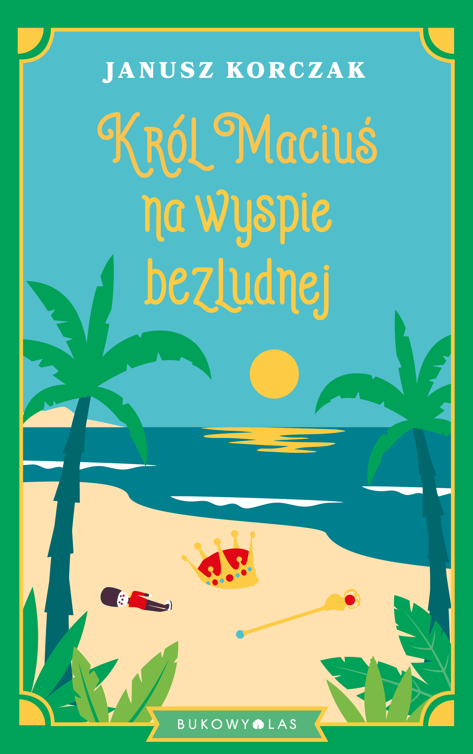 Tytuł: Król Maciuś na wyspie bezludnej
Autor: Janusz Korczak
Wydawnictwo: Wydawnictwo Bukowy Las
Formaty: EPUB, MOBI