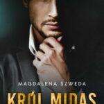 Tytuł: Król Midas
Autor: Magdalena Szweda
Wydawnictwo: NieZwykłe
Formaty: PDF, MOBI, EPUB