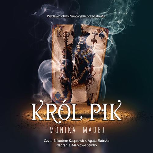 Tytuł: Król Pik
Autor: Monika Madej
Wydawnictwo: NieZwykłe
Formaty: MP3