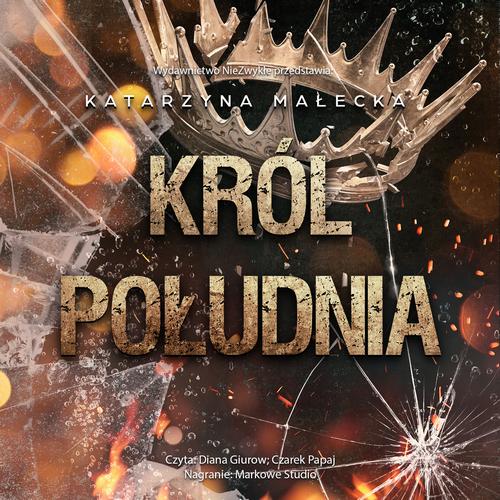 Tytuł: Król południa (wznowienie)
Autor: Katarzyna Małecka
Wydawnictwo: NieZwykłe
Formaty: MP3