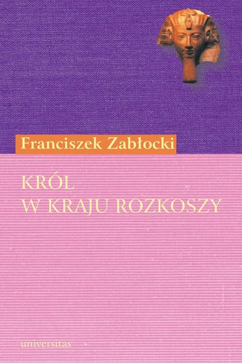 Król w Kraju Rozkoszy. Komedia zapustna w trzech aktach — okładka e-booka