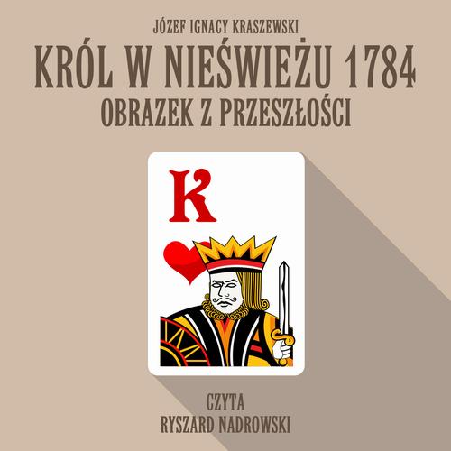 Tytuł: Król w Nieświeżu 1784: Obrazek z przeszłości
Autor: Józef Ignacy Kraszewski
Wydawnictwo: SMPB
Formaty: MP3