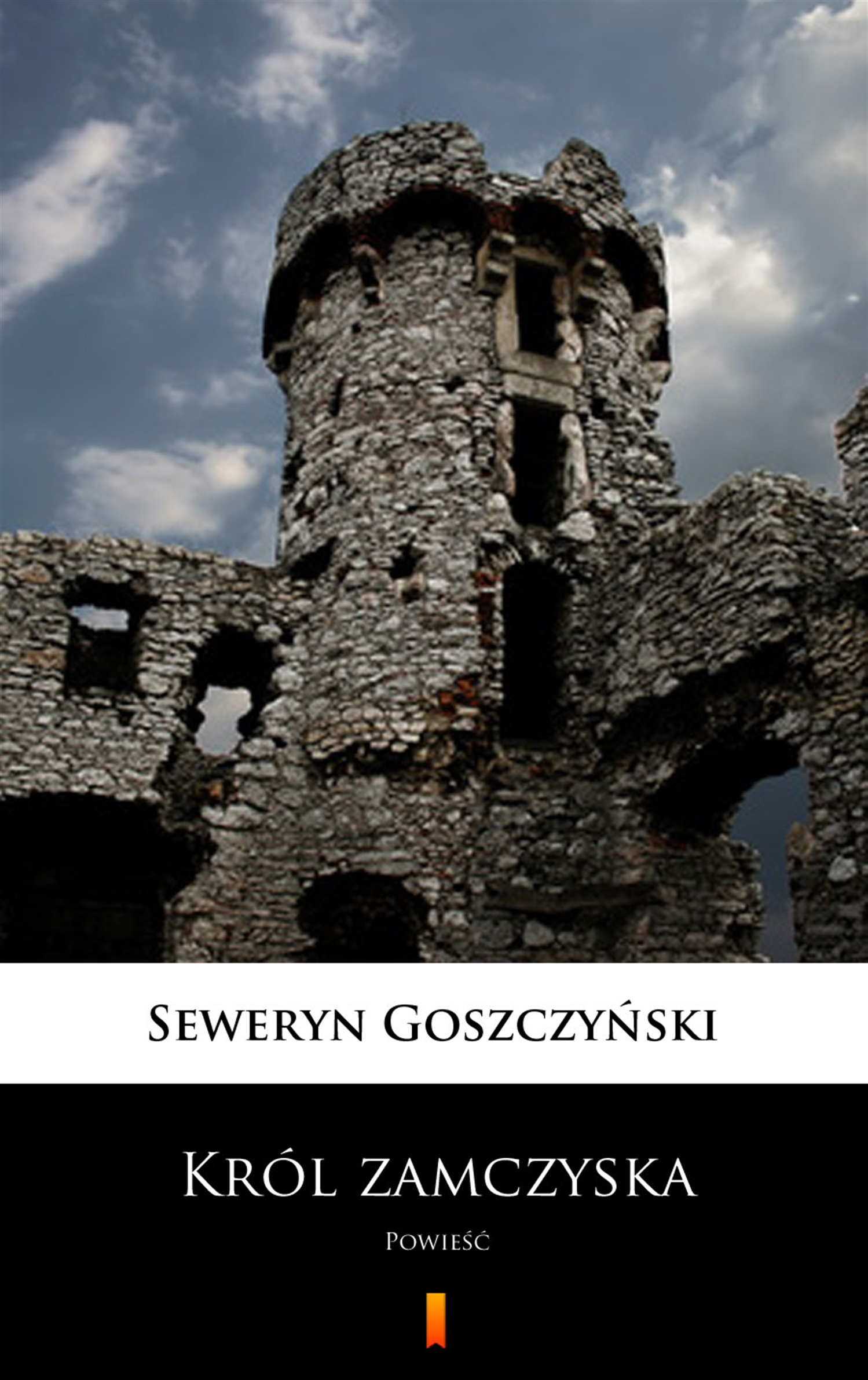 Tytuł: Król zamczyska. Powieść
Autor: Seweryn Goszczyński
Wydawnictwo: KtoCzyta.pl
Formaty: EPUB, MOBI